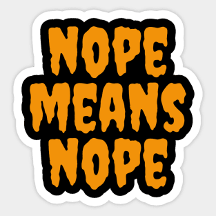 Nope Means Nope Sticker